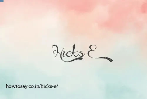 Hicks E