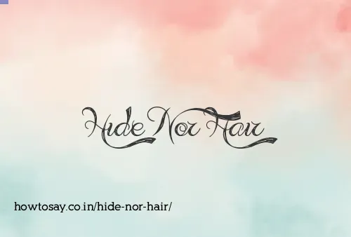 Hide Nor Hair
