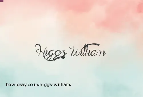 Higgs William
