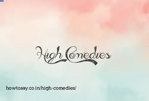High Comedies