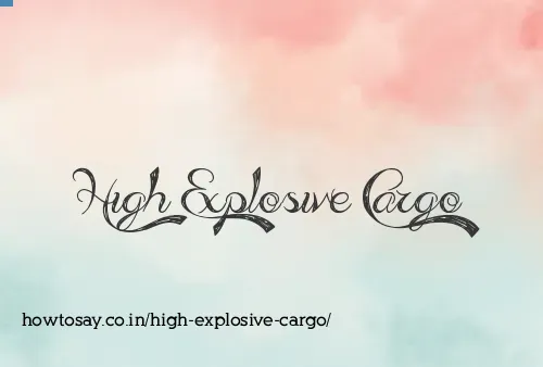High Explosive Cargo