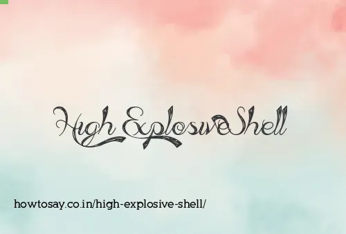 High Explosive Shell