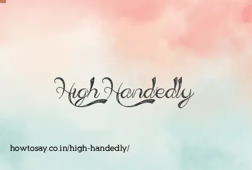 High Handedly