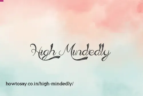 High Mindedly