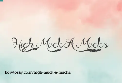 High Muck A Mucks