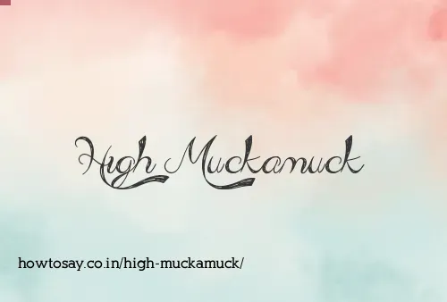 High Muckamuck