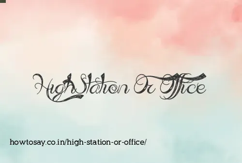 High Station Or Office
