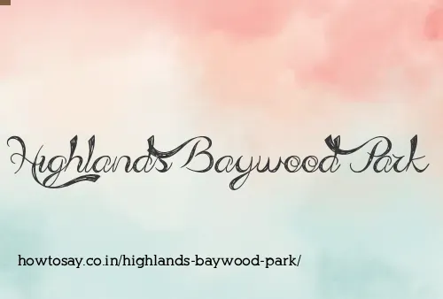 Highlands Baywood Park