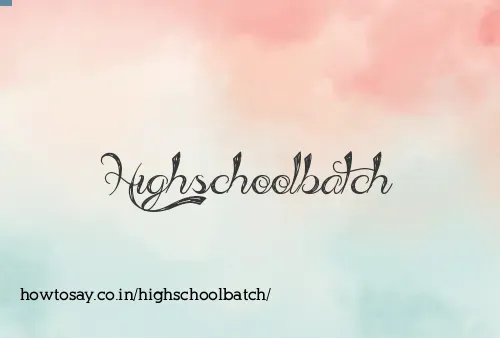 Highschoolbatch