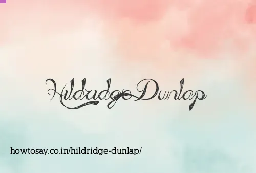 Hildridge Dunlap