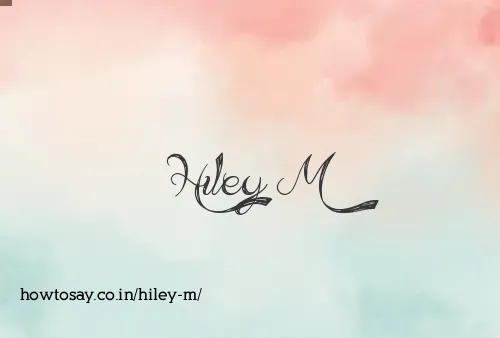 Hiley M