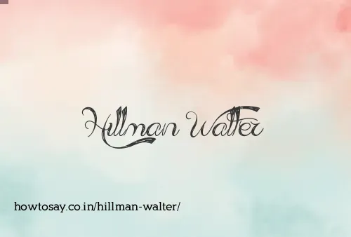 Hillman Walter