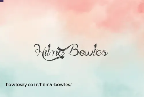 Hilma Bowles