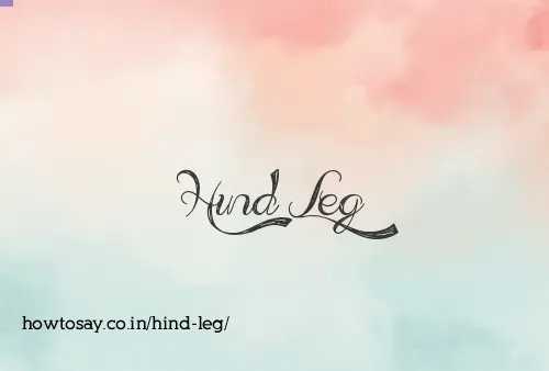 Hind Leg