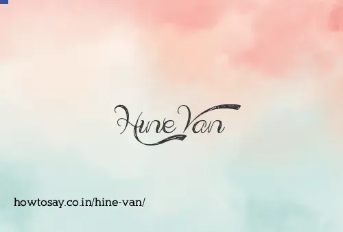 Hine Van