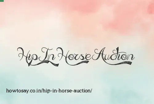 Hip In Horse Auction