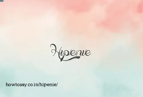 Hipenie