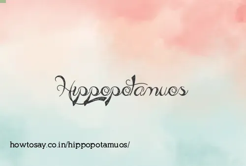 Hippopotamuos
