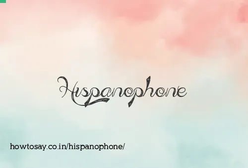 Hispanophone