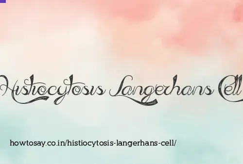 Histiocytosis Langerhans Cell