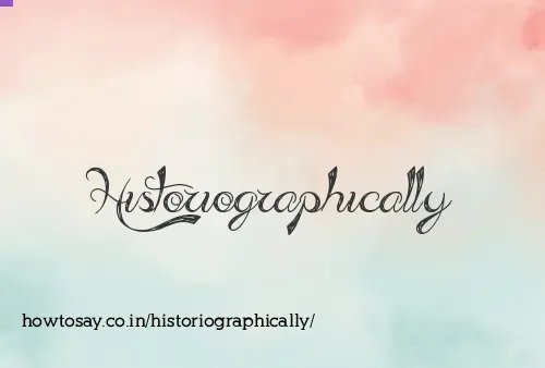 Historiographically