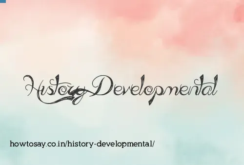 History Developmental