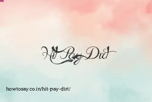 Hit Pay Dirt