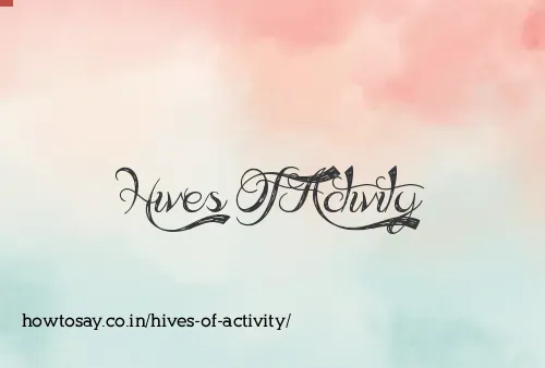 Hives Of Activity