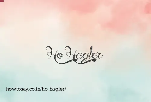 Ho Hagler