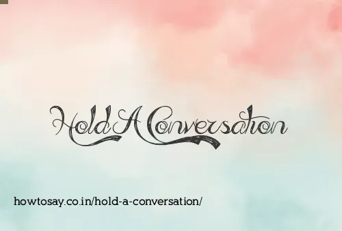 Hold A Conversation