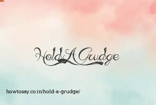 Hold A Grudge