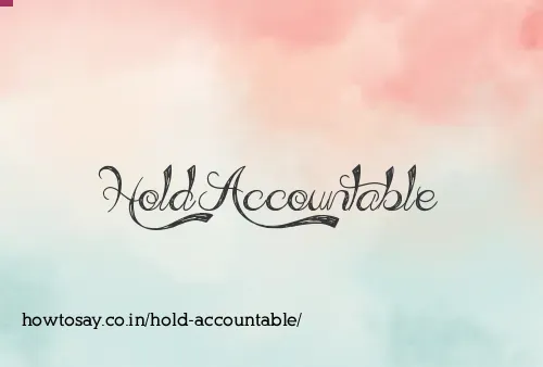 Hold Accountable