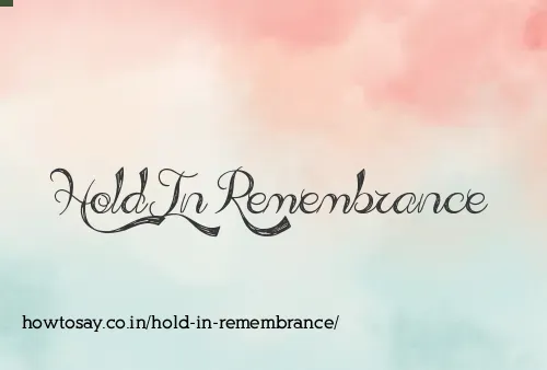 Hold In Remembrance