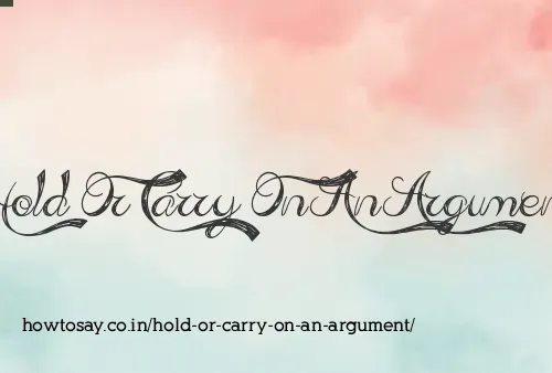 Hold Or Carry On An Argument