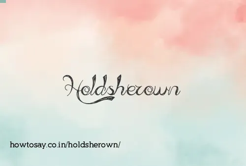 Holdsherown