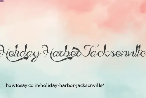 Holiday Harbor Jacksonville