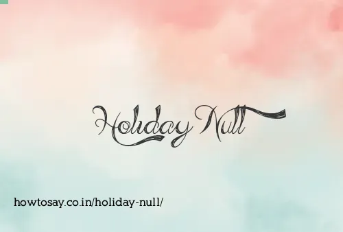 Holiday Null