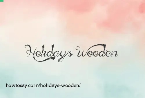 Holidays Wooden