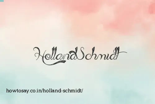 Holland Schmidt