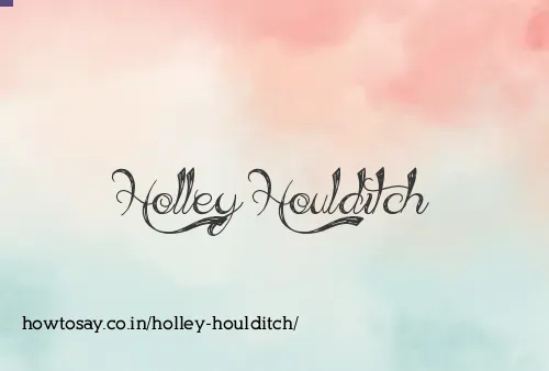 Holley Houlditch