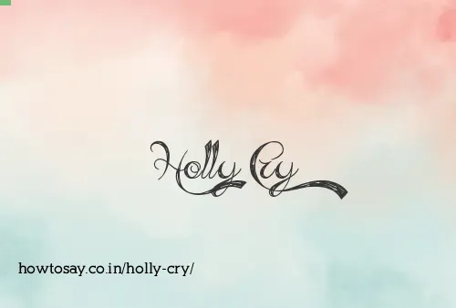 Holly Cry