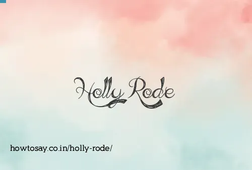 Holly Rode
