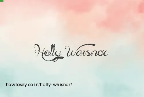 Holly Waisnor