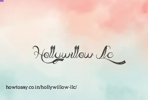 Hollywillow Llc
