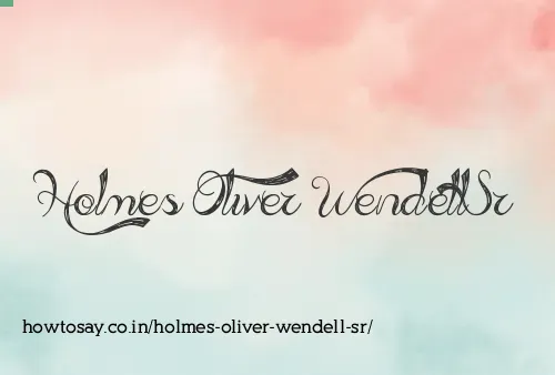 Holmes Oliver Wendell Sr
