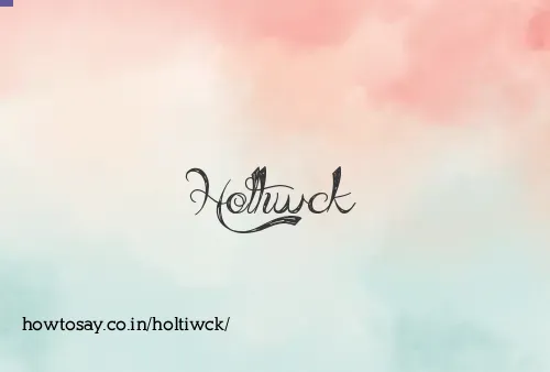 Holtiwck