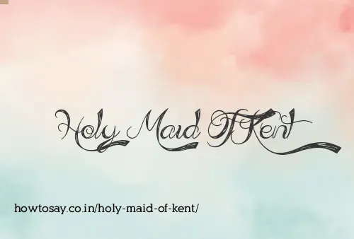 Holy Maid Of Kent