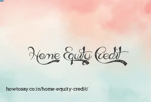 Home Equity Credit