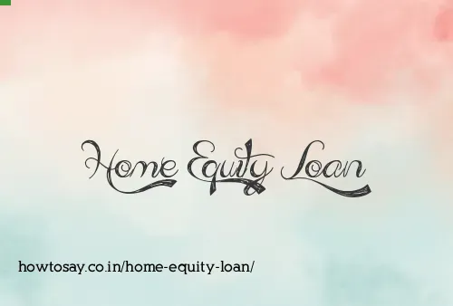 Home Equity Loan