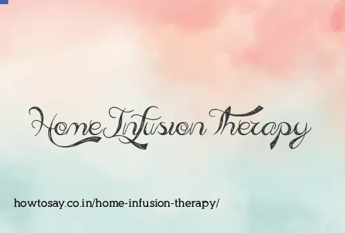 Home Infusion Therapy
